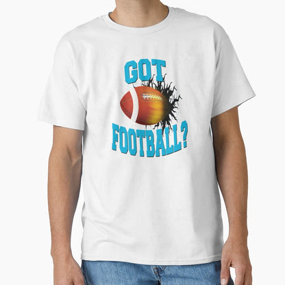 Got Football Black T-Shirt - Novelty Apparel for Adults - T-Shirt, Sweatshirt, Hoodie