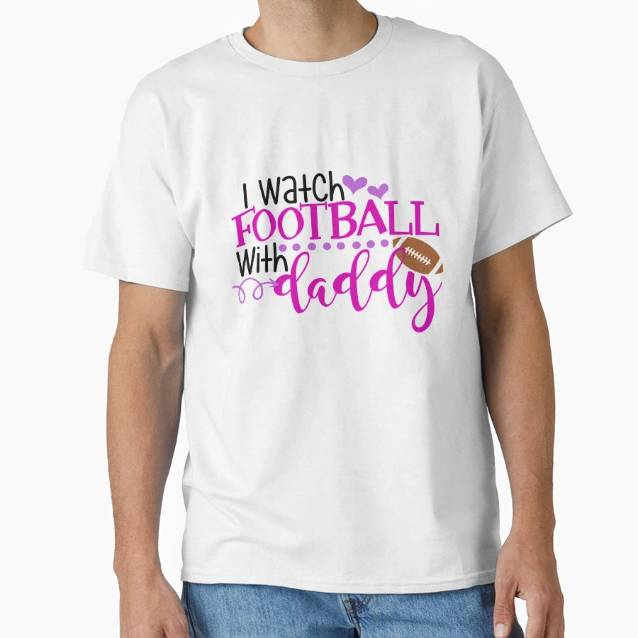 I Watch Football Daddy T-Shirt - Graphic Print for Adults - T-Shirt, Sweatshirt, Hoodie