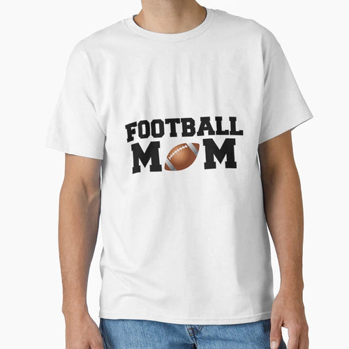 Football Mom T-Shirt - Fun Novelty Design Unisex - T-Shirt, Sweatshirt, Hoodie