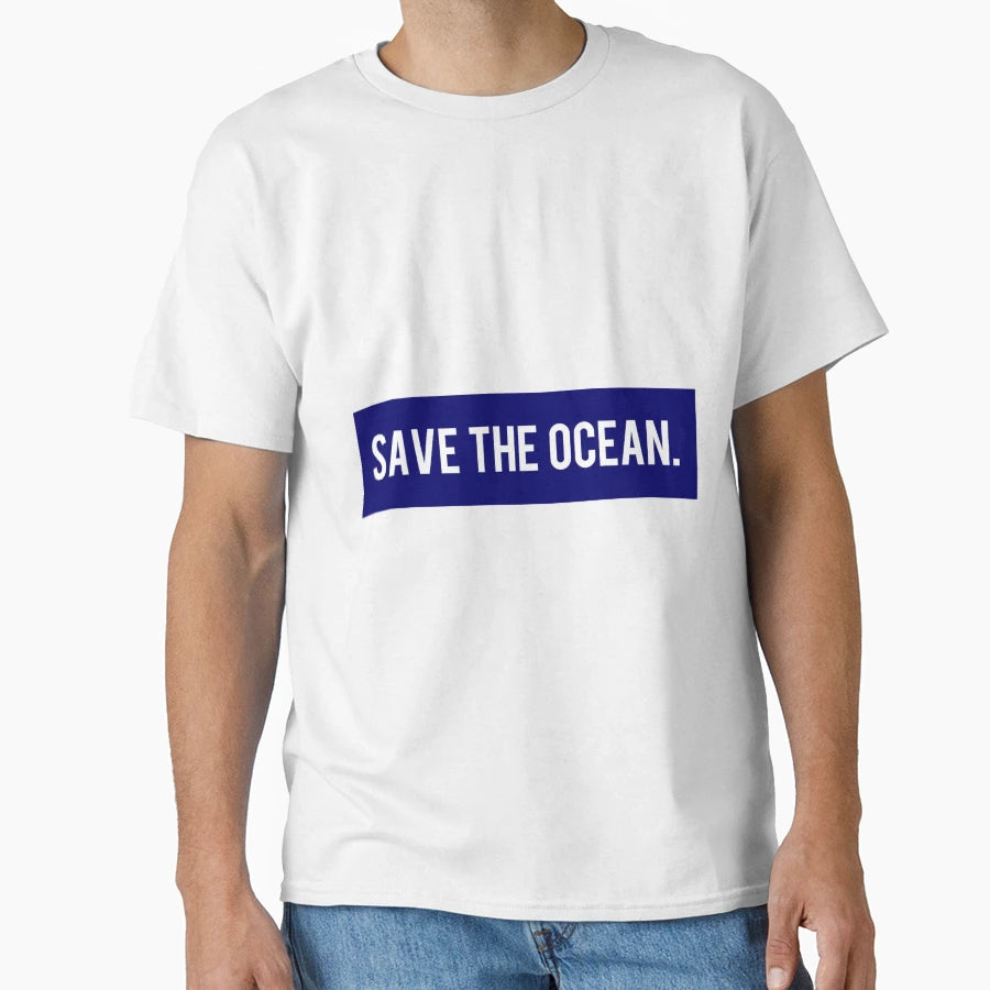Save Ocean T-Shirt - Novelty Apparel Men Women - T-Shirt, Sweatshirt, Hoodie