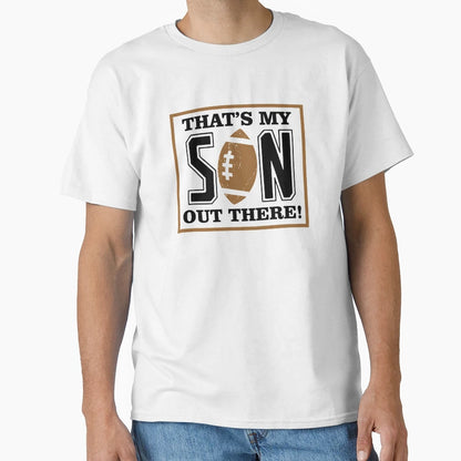 Thats My Son Out There T-Shirt - Custom Art Print for Adults - T-Shirt, Sweatshirt, Hoodie