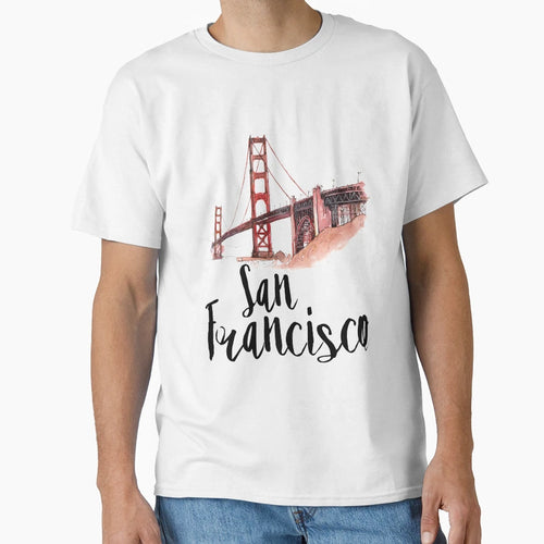San Francisco T-Shirt - Casual Everyday Wear Unisex - T-Shirt, Sweatshirt, Hoodie