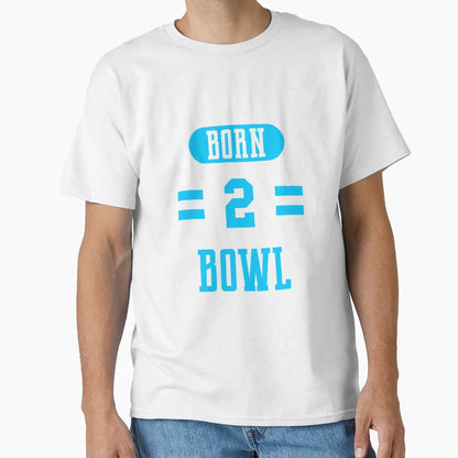 Great Funny Bowling T Shirts Birthday T-Shirt - Custom Art Print Unisex - T-Shirt, Sweatshirt, Hoodie