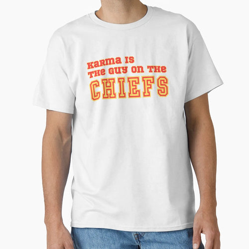 Karma Is Guy Chiefs T-Shirt - Aesthetic Graphic for Adults - T-Shirt, Sweatshirt, Hoodie