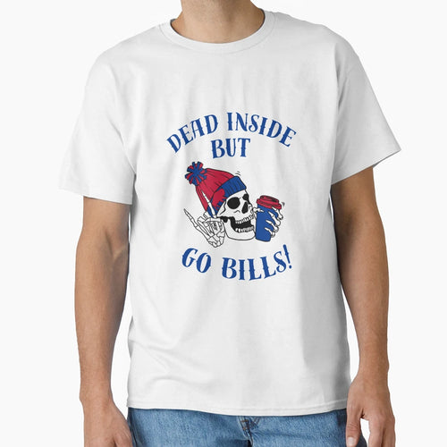 Dead Inside But Go Bills T-Shirt - Unique Graphic Unisex - T-Shirt, Sweatshirt, Hoodie