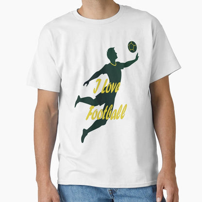 I Love Football Dynamic Player T-Shirt - Casual Everyday Wear Unisex - T-Shirt, Sweatshirt, Hoodie