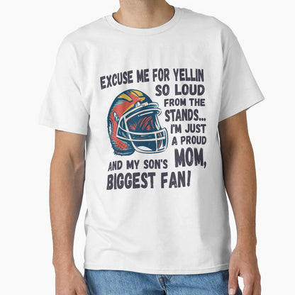 Excuse Me Yellin So Loud Football Mom T-Shirt - Custom Art Print for Adults - T-Shirt, Sweatshirt, Hoodie
