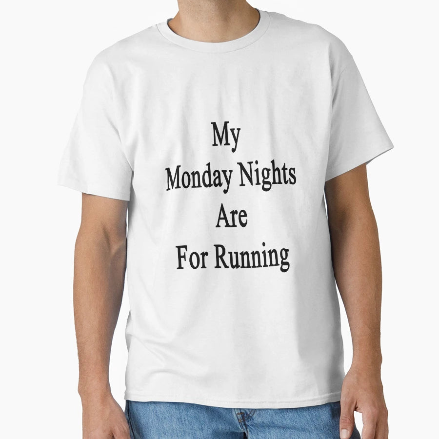 My Monday Nights Are Running T-Shirt - Fun Novelty Design for Adults - T-Shirt, Sweatshirt, Hoodie