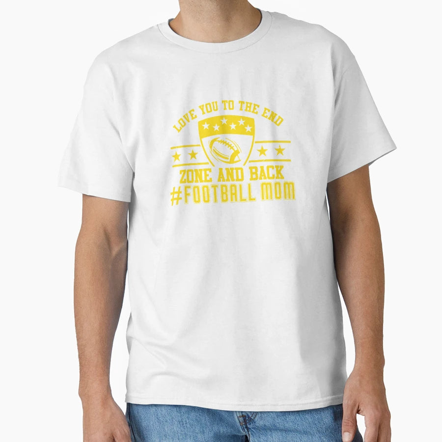 Love You To End Zone And Back T-Shirt - Fun Novelty Design Unisex - T-Shirt, Sweatshirt, Hoodie