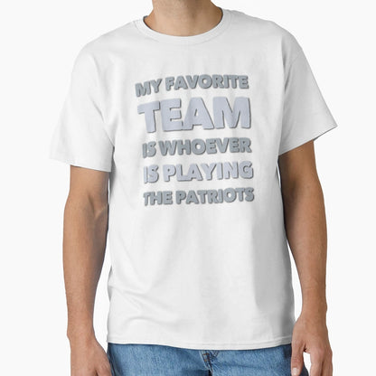 My Favorite Team Is Whoever Is T-Shirt - Custom Art Print for Adults - T-Shirt, Sweatshirt, Hoodie