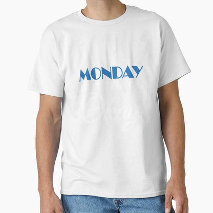 Its Monday But Thats Okay T-Shirt - Unique Graphic Unisex - T-Shirt, Sweatshirt, Hoodie
