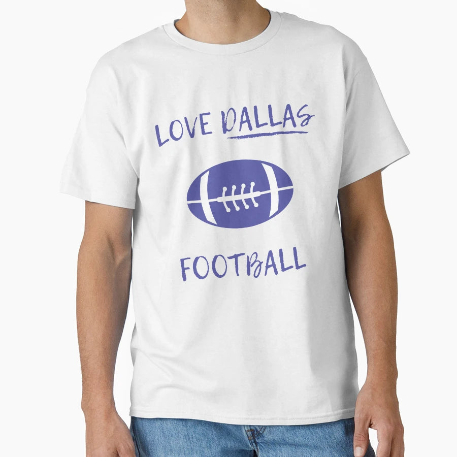 Love Dallas Football T-Shirt - Trendy Graphic for Adults - T-Shirt, Sweatshirt, Hoodie