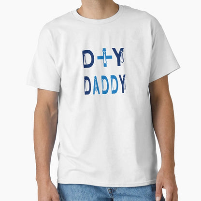 D Y Daddy T-Shirt - Graphic Print Unisex - T-Shirt, Sweatshirt, Hoodie