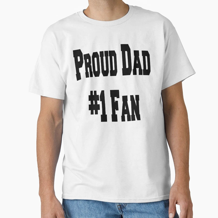 Proud Dad 1 Fan Daddys Player T-Shirt - Casual Everyday Wear for Adults - T-Shirt, Sweatshirt, Hoodie