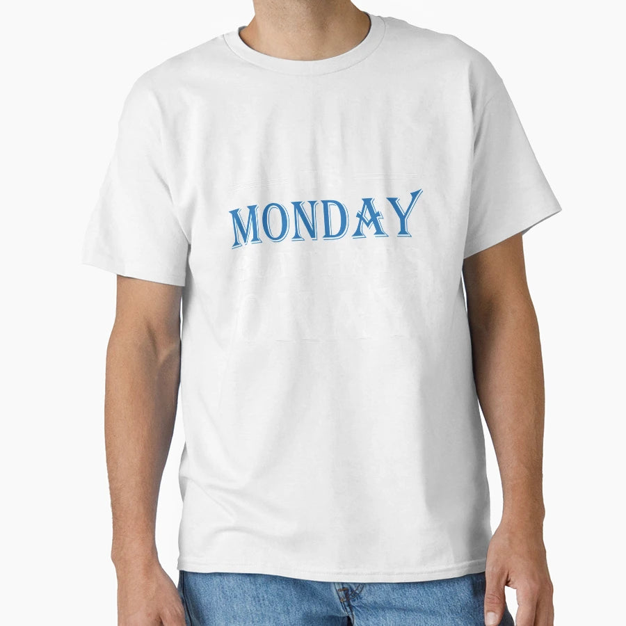 Its Monday But Thats Okay T-Shirt - Custom Art Print for Adults - T-Shirt, Sweatshirt, Hoodie