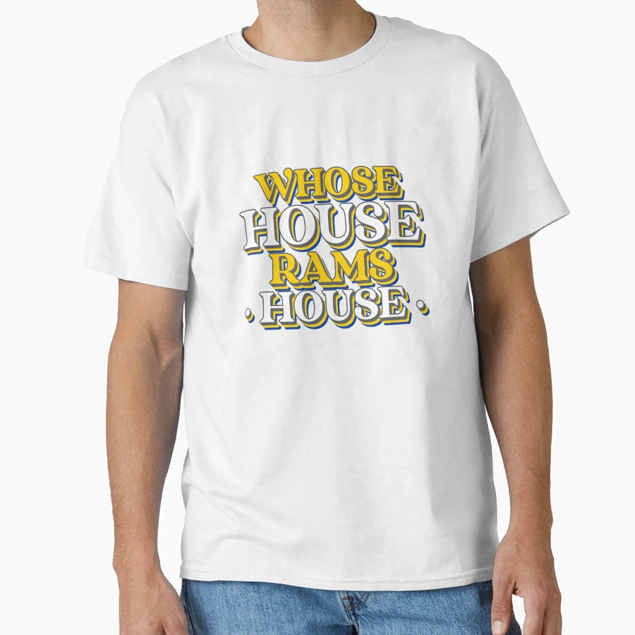 Whose House Rams House T-Shirt - Streetwear Style Unisex - T-Shirt, Sweatshirt, Hoodie