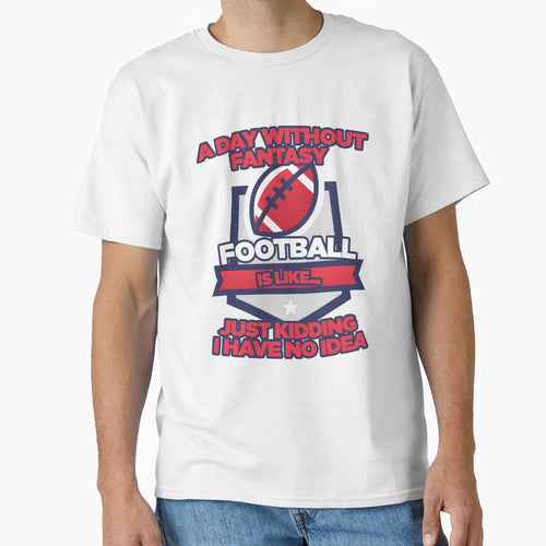 Fantasy Football Day Funny T-Shirt - Graphic Print Men Women - T-Shirt, Sweatshirt, Hoodie
