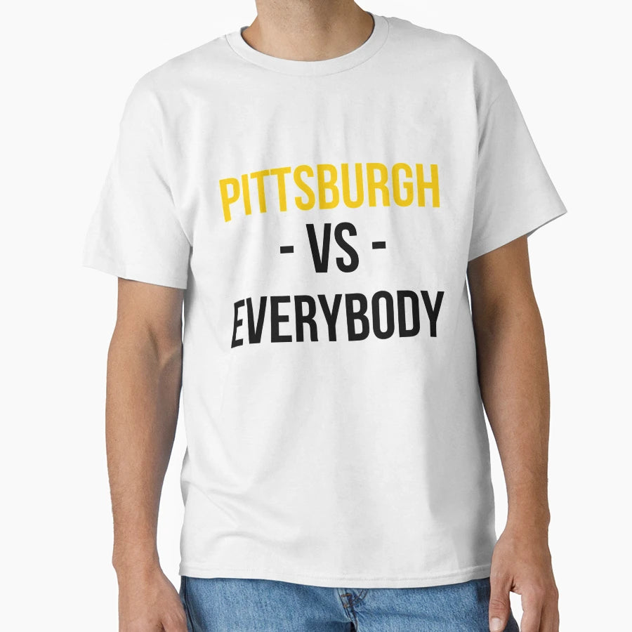 City Pittsburgh Vs Everybody T-Shirt - Casual Everyday Wear for Adults - T-Shirt, Sweatshirt, Hoodie