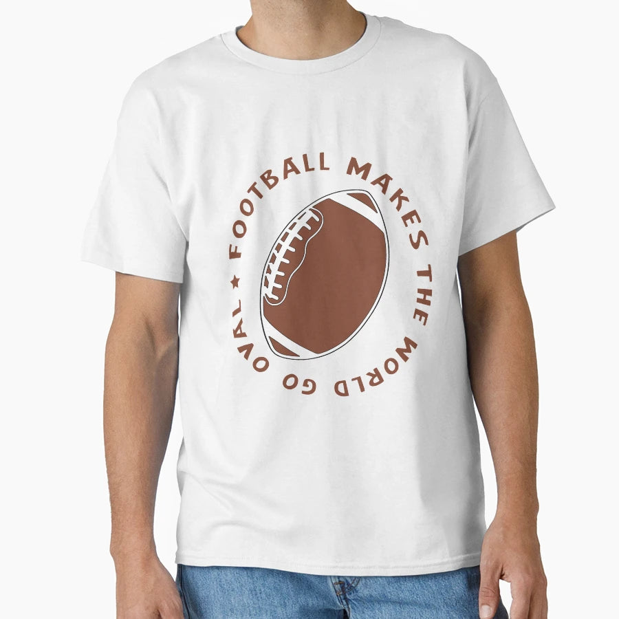 Football Makes World Go Oval T-Shirt - Aesthetic Graphic Men Women - T-Shirt, Sweatshirt, Hoodie