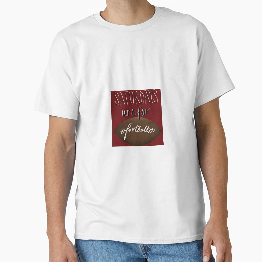 Saturdays Are Football T-Shirt - Streetwear Style Unisex - T-Shirt, Sweatshirt, Hoodie