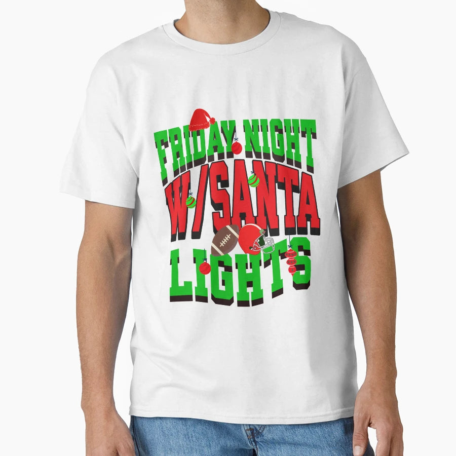 Friday Night Lights W Santa T-Shirt - Casual Everyday Wear for Adults - T-Shirt, Sweatshirt, Hoodie