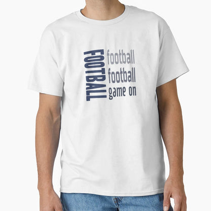 Football Game T-Shirt - Streetwear Style Men Women - T-Shirt, Sweatshirt, Hoodie