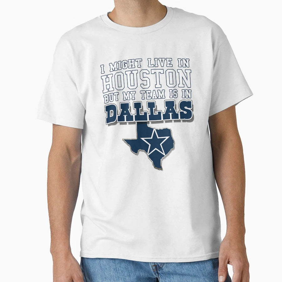 I Might Live Houston But My Team Is T-Shirt - Graphic Print for Adults - T-Shirt, Sweatshirt, Hoodie