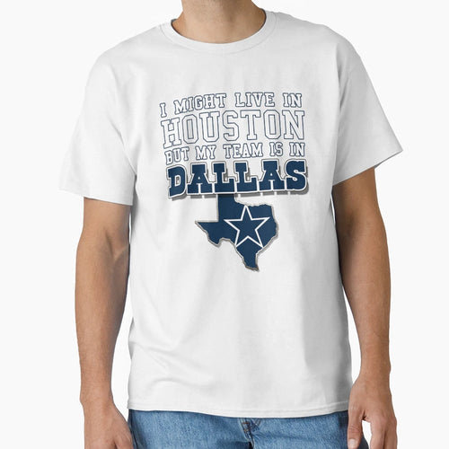 I Might Live Houston But My Team Is T-Shirt - Graphic Print for Adults - T-Shirt, Sweatshirt, Hoodie