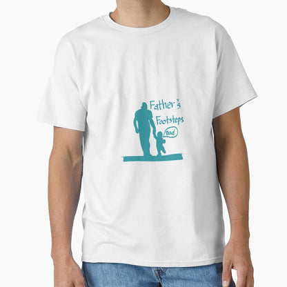 My Fathers Footsteps T-Shirt - Streetwear Style Men Women - T-Shirt, Sweatshirt, Hoodie