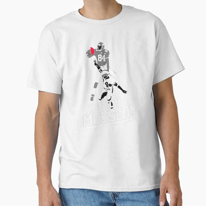 You Got Mossed T-Shirt - Custom Art Print Unisex - T-Shirt, Sweatshirt, Hoodie