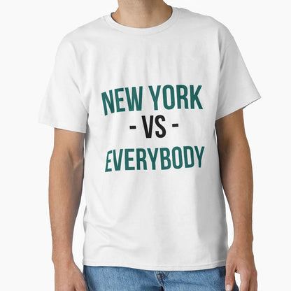 New York Vs Everybody T-Shirt - Fun Novelty Design for Adults - T-Shirt, Sweatshirt, Hoodie