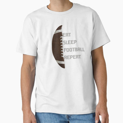 American Football Eat Sleep T-Shirt - Casual Everyday Wear Men Women - T-Shirt, Sweatshirt, Hoodie