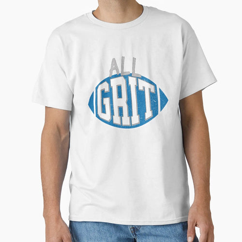 All Grit T-Shirt - Fun Novelty Design for Adults - T-Shirt, Sweatshirt, Hoodie