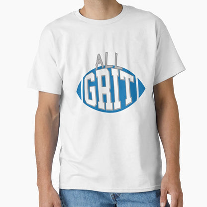 All Grit T-Shirt - Custom Art Print for Adults - T-Shirt, Sweatshirt, Hoodie