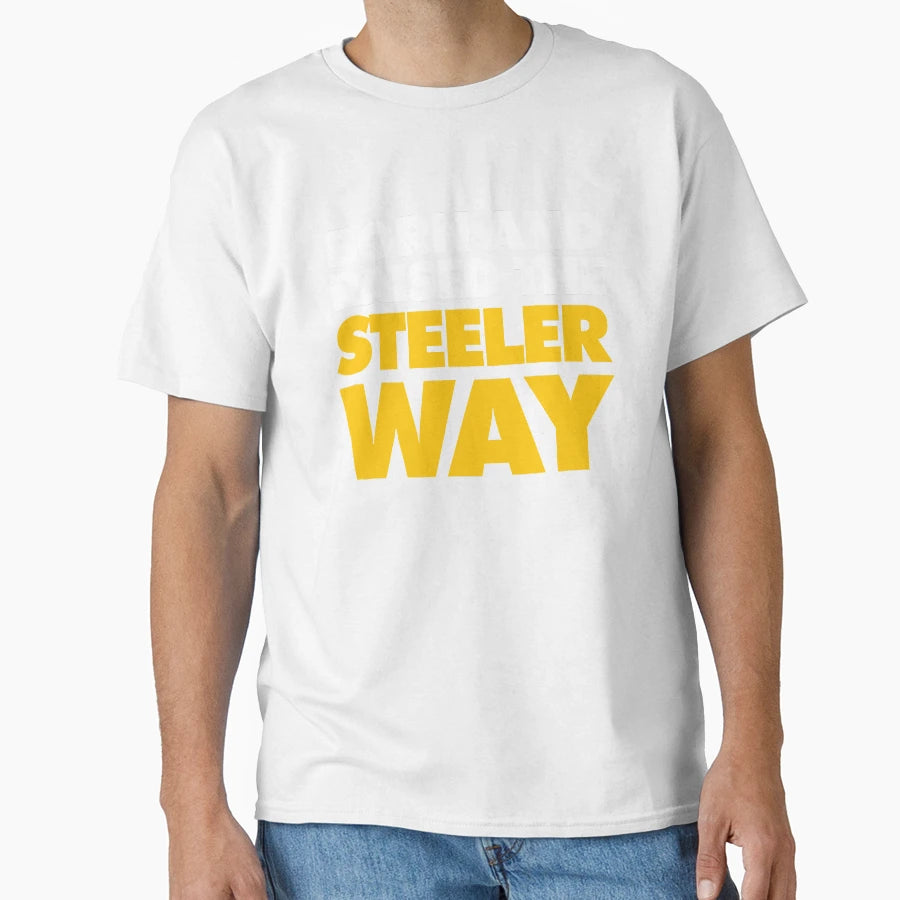 Born And Raised Steeler Way T-Shirt - Graphic Print for Adults - T-Shirt, Sweatshirt, Hoodie