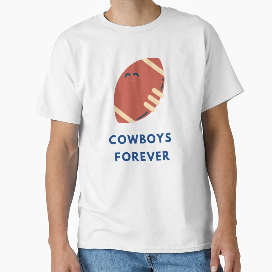 Cowboys Forever T-Shirt - Streetwear Style Men Women - T-Shirt, Sweatshirt, Hoodie