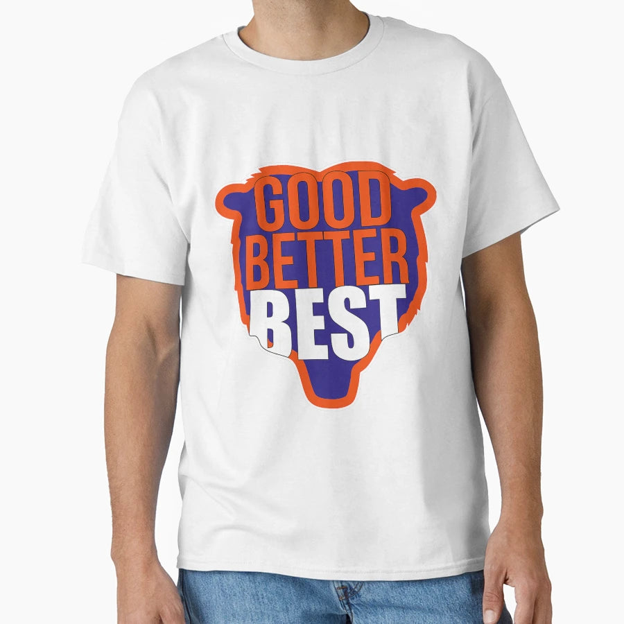 Good Better Best Bold Chicago Inspired T-Shirt - Aesthetic Graphic Unisex - T-Shirt, Sweatshirt, Hoodie