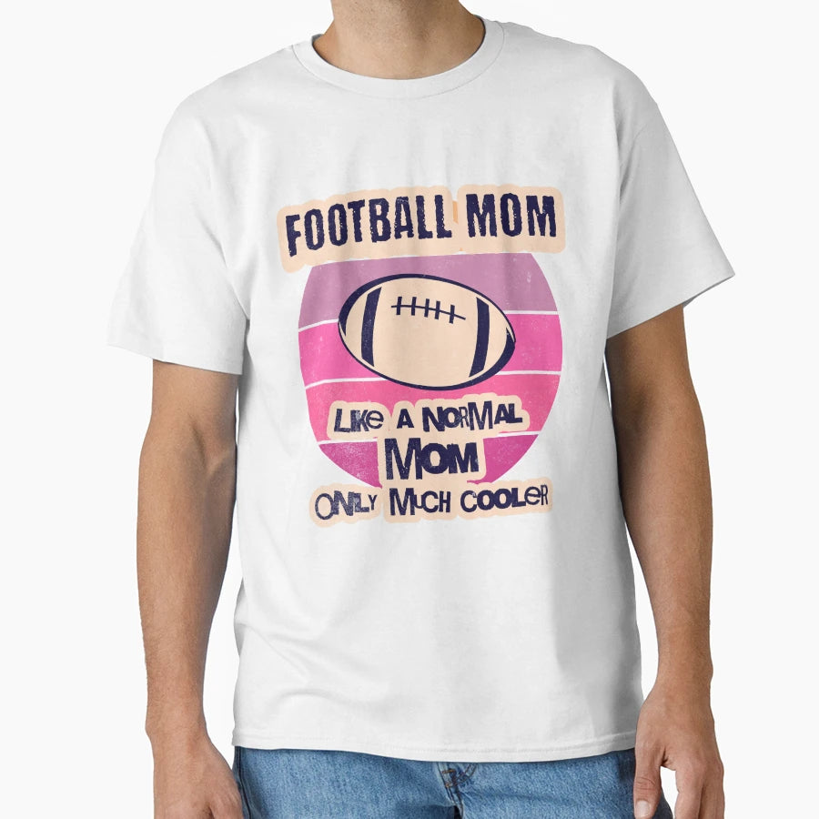 Football Mom Like Normal Mom Only T-Shirt - Minimalist Print for Adults - T-Shirt, Sweatshirt, Hoodie