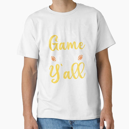 Its Game Day Yall Football Game T-Shirt - Casual Everyday Wear for Adults - T-Shirt, Sweatshirt, Hoodie