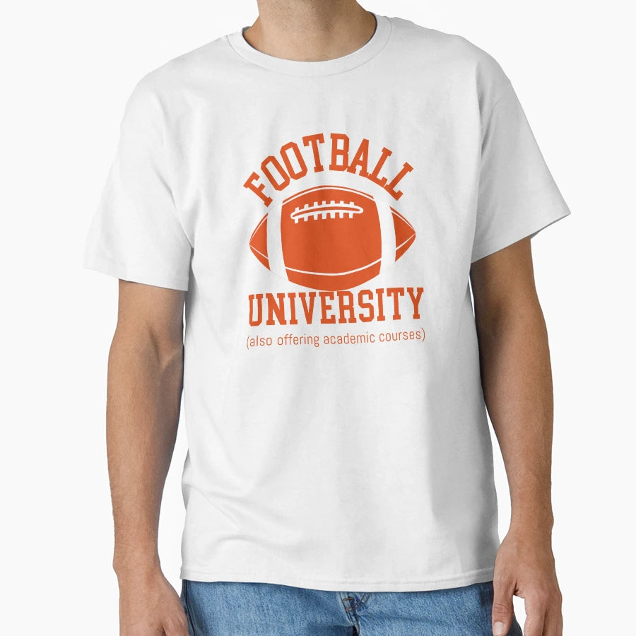 Football University T-Shirt - Fun Novelty Design Unisex - T-Shirt, Sweatshirt, Hoodie