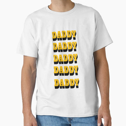 Daddy T-Shirt - Graphic Print Unisex - T-Shirt, Sweatshirt, Hoodie