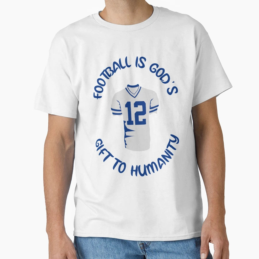 Football Is Gods Gift To Humanity T-Shirt - Custom Art Print Unisex - T-Shirt, Sweatshirt, Hoodie