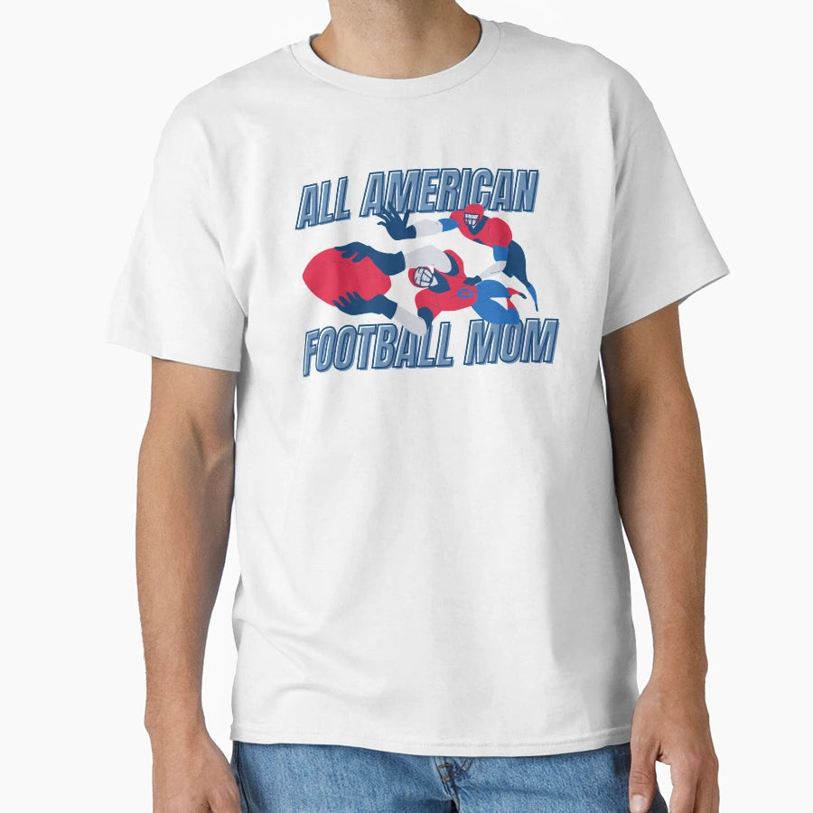 All American Football Mom T-Shirt - Graphic Print Unisex - T-Shirt, Sweatshirt, Hoodie