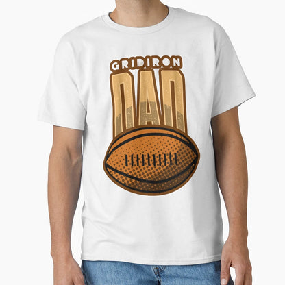 Gridiron Dad T-Shirt - Casual Everyday Wear Unisex - T-Shirt, Sweatshirt, Hoodie