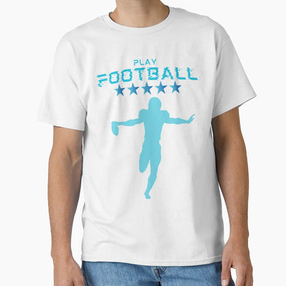 Play Football T-Shirt - Streetwear Style Unisex - T-Shirt, Sweatshirt, Hoodie