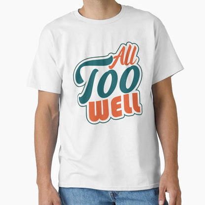 All Too Well T-Shirt - Aesthetic Graphic for Adults - T-Shirt, Sweatshirt, Hoodie