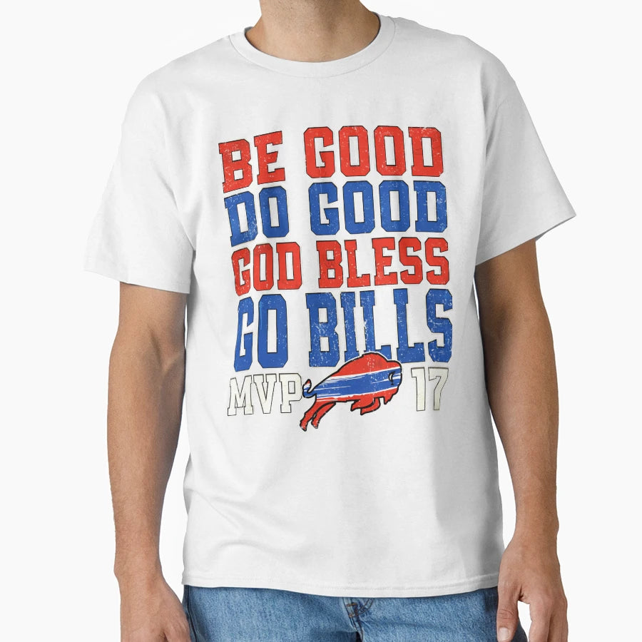 Be Good Do Good God Bless Go Bills T-Shirt - Aesthetic Graphic Unisex - T-Shirt, Sweatshirt, Hoodie