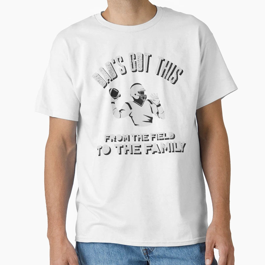 Dads Got This From Field To Family T-Shirt - Novelty Apparel for Adults - T-Shirt, Sweatshirt, Hoodie