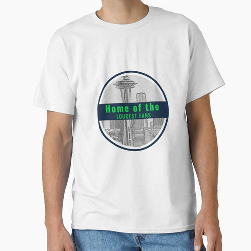 Seattle Home Loudest Fans T-Shirt - Novelty Apparel Unisex - T-Shirt, Sweatshirt, Hoodie