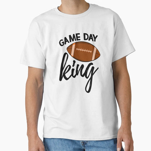 Game Day King T-Shirt - Trendy Graphic for Adults - T-Shirt, Sweatshirt, Hoodie